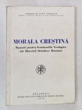 MORALA CRESTINA - MANUAL PENTRU SEMINARIILE TEOLOGICE ALE BISERICII ORTODOXE ROMANE de IOAN ZAGREAN , 1974