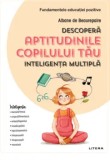 Descopera aptitudinile copilului tau. Inteligenta multipla/Albane de Beaurepaire, Litera