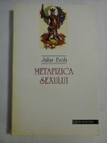 METAFIZICA SEXULUI - Julius EVOLA