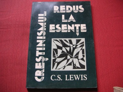 Crestinismul redus la esente - C. S. Lewis foto