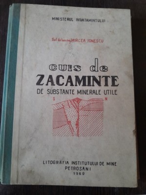 Curs de zacaminte de substante minerale utile - Mircea Ionescu foto