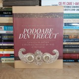 CARMEN TANASOIU - PODOABE DIN TRECUT : COLECTIA DE PAFTALE A MUZEULUI DE ARTA