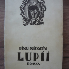 DINU NICODIN - LUPII - 1933 ( prima editie, ilustratii de autor )