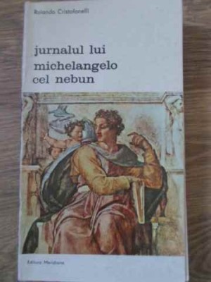 JURNALUL LUI MICHELANGELO CEL NEBUN-ROLANDO CRISTOFANELLI-211258 foto