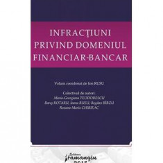 Infracțiuni privind domeniul financiar-bancar - Paperback brosat - Rareș Rotaru, Roxana Maria Chirieac - Hamangiu