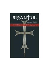 Bizantul, istorie si spiritualitate