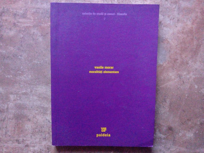 MORALITATI ELEMENTARE de VASILE MORAR, 2004