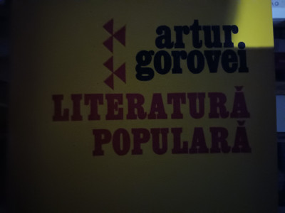 LITERATURA POPULARA - CULEGERI SI STUDII - ARTUR GOROVEI, MINERVA, 1976, 475 pag foto