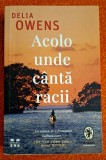 Acolo unde canta racii - Delia Owens, Editura Pandora, 2021, editia a II-a