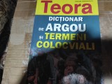 DICȚIONAR DE ARGOU ȘI TERMENI COLOCVIALI - DAN DUMITRESCU, TEORA 2000, 223 pag