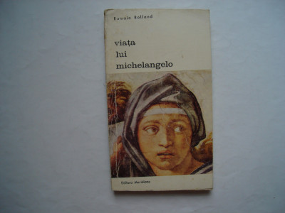 Viata lui Michelangelo - Romain Rolland foto