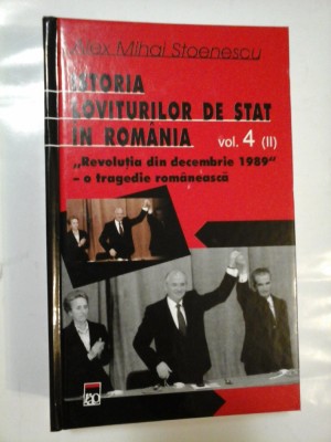 ISTORIA LOVITURILOR DE STAT IN ROMANIA - vol.4, partea a II-a - Alex Mihai STOENESCU foto