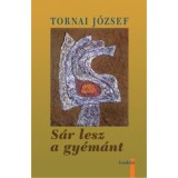 S&aacute;r lesz a gy&eacute;m&aacute;nt - Tornai J&oacute;zsef