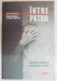 INTRE PATRII , MARTURII DESPRE IDENTITATE SI EXIL de MIRELA FLORIAN SI IOANA POPESCU , 2006