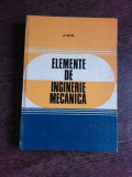 ELEMENTE DE INGINERIE MECANICA - A. PAVEL