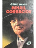 Gerd Ruge - Mihail Gorbaciov (Editia: 1993)