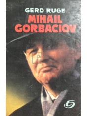 Gerd Ruge - Mihail Gorbaciov (Editia: 1993) foto