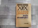 Berlin Alexanderplatz.Povestea lui Franz Biberkope de Alfred Doblin