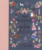 Lumea Povestilor Lui Dickens. 8 Romane Clasice Repovestite Pentru Copii, Angela Mcallister - Editura Humanitas