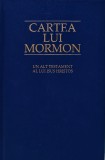 Cumpara ieftin Cartea lui Mormon. Un alt testament al lui Isus Hristos ($O83)