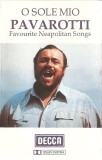 Caseta Luciano Pavarotti &lrm;&ndash; O Sole Mio Favourite Neapolitan Songs, originala, Casete audio, Clasica