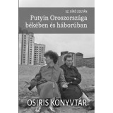 Putyin Oroszorsz&aacute;ga b&eacute;k&eacute;ben &eacute;s h&aacute;bor&uacute;ban - Sz.b&iacute;r&oacute; Zolt&aacute;n
