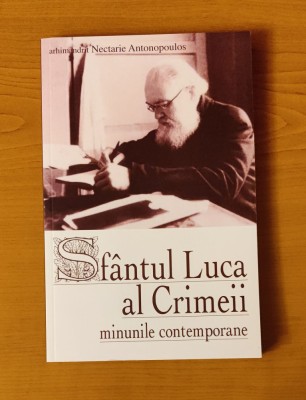 Sf&amp;acirc;ntul Luca al Crimeii - minunile contemporane - arhim. Nectarie Antonopoulos foto