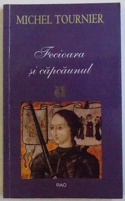FECIOARA SI CAPCAUNUL de MICHEL TOURNIER, 2006 foto