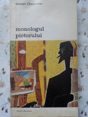 MONOLOGUL PICTORULUI-G. CHARBONNIER-221481 foto