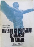 INVENTII SI PRIORITATI ROMANESTI IN AVIATIE de CONSTANTIN C. GHEORGHIU , 1979
