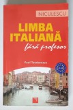 LIMBA ITALIANA FARA PROFESOR de PAUL TEODORESCU , EDITIA A IV - A , 2019