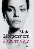 Eu sunt Maia - Maia Morgenstern - Editura Litera
