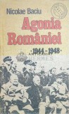 Agonia Romaniei 1944-1948 - Nicolae Baciu ($O26), Dacia