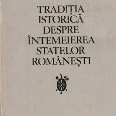 GHEORGHE I. BRATIANU - TRADITIA ISTORICA DESPRE INTEMEIEREA STATELOR ROMANESTI