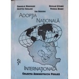 ADOPTIA NATIONALA SI INTERNATIONALA-CORNELIU MOROSANU, CRISTEA CHELARU, ION SERBINA, NICOLAE IFTIMIE, VIORI-254805