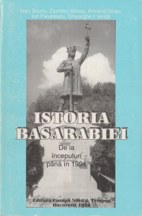 I. Scurtu, D. Almas, A. Gosu, I. Pavelescu, Gh. Ionita - Istoria Basarabiei