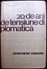 20 de Ani de Tensiune Diplomatica - Genevieve Tabouis, Editura Politica, 1965, 421 Pagini