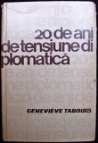 Cumpara ieftin 20 De Ani De Tensiune Diplomatica - Genevieve Tabouis