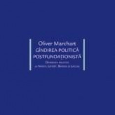 Gandirea politica postfundationista | Oliver Marchart