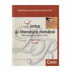 Limba si literatura romana. Manual pentru clasa a XI-a - Marin Iancu, Ion Balu foto