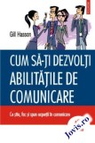 Cum să-ți dezvolți abilitățile de comunicare
