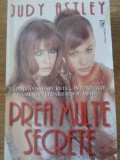Prea Multe Secrete - J. Astley - Roman, Editura Miron, 1999, 318 Pagini, Beletristica, Limba Romana