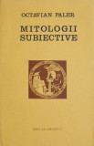 Mitologii subiective - Octavian Paler