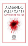 Caverne de tăcere - Paperback brosat - Armando Valladares - Școala Ardeleană, 2021