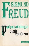 Sigmund Freud - Psihopatologia vietii cotidiene