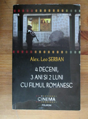 Alex. Leo Serban - 4 decenii, 3 ani si 2 luni cu filmul romanesc foto