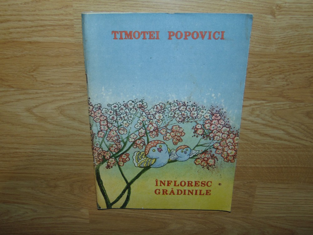 INFLORESC GRADINILE-TIMOTEI POPOVICI -CARTE ILUSTRATA DE CANTECE SI CORURI  | Okazii.ro