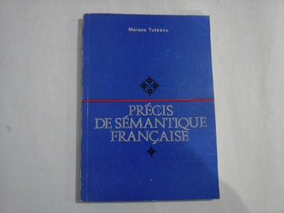 PRECIS DE SEMANTIQUE FRANCAISE - Mariana TUTESCU foto