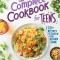 The Complete Cookbook for Teens: 120+ Recipes to Level Up Your Kitchen Game