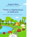 Omnia se imprieteneste cu mancarea. Poveste terapeutica pentru anxietatea de separare - Eugenia Maria